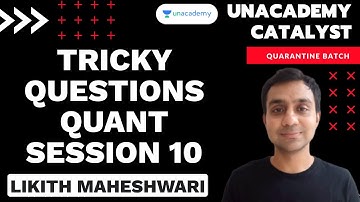 Tricky Questions Quant - Session 10 | Likith Maheshwari