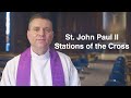 St  John Paul II - Stations of the Cross with Father Jason