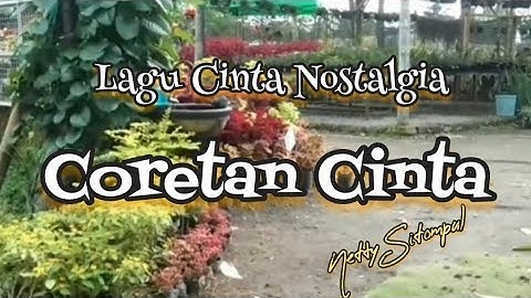 Nostalgia Lama CORETAN CINTA With Lyrics by NETTY SITOMPUL