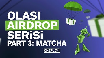 Olası Airdrop Serisi Part 3 Matcha (Ucuza Airdrop Almak Mümkün mü?)