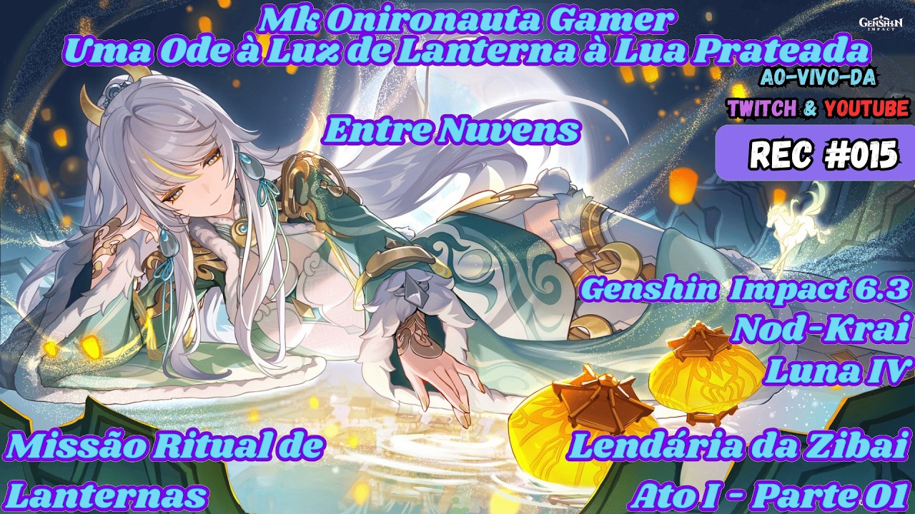 Genshin Impact 6.3 Rec-#015 Missão Ritual de Lanternas - Lendária da Zibai Ato I - Parte 01