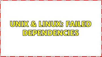 Unix & Linux: Failed dependencies (2 Solutions!!)