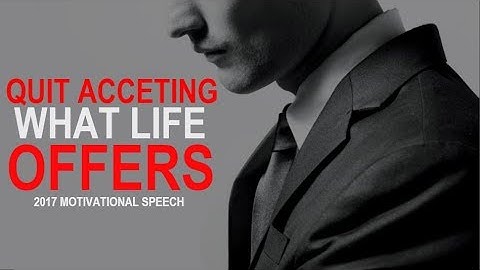 JOHN ADDISON - Quit Accepting What Life Offers (Motivational Video 2017)