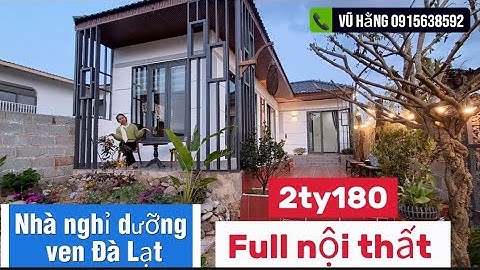Nhà nghỉ dưỡng ven Đà Lạt 2.180 tỷ sổ riêng sẵn thổ cư full nội thất || 0915638592 Vũ Hằng 
