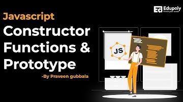 Javascript Constructor Functions and Prototype || Telugu || By Praveen classes