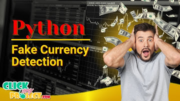 Python Image Processing Project - Fake Currency Detection - ClickMyProject