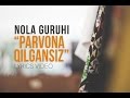 Nola - Parvona qilgansiz (Lyrics)