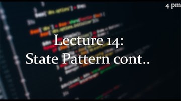 Lecture 14 [4pm]: State Pattern cont.