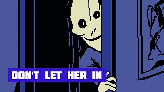 DON'T LET HER IN | You've Been Warned