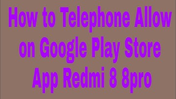 How to Telephone Allow on Google Play Store App Redmi 8 8pro