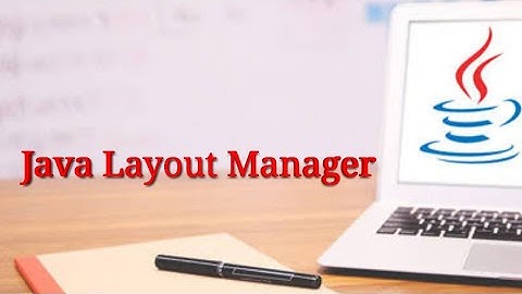 Types of Java Layout Managers