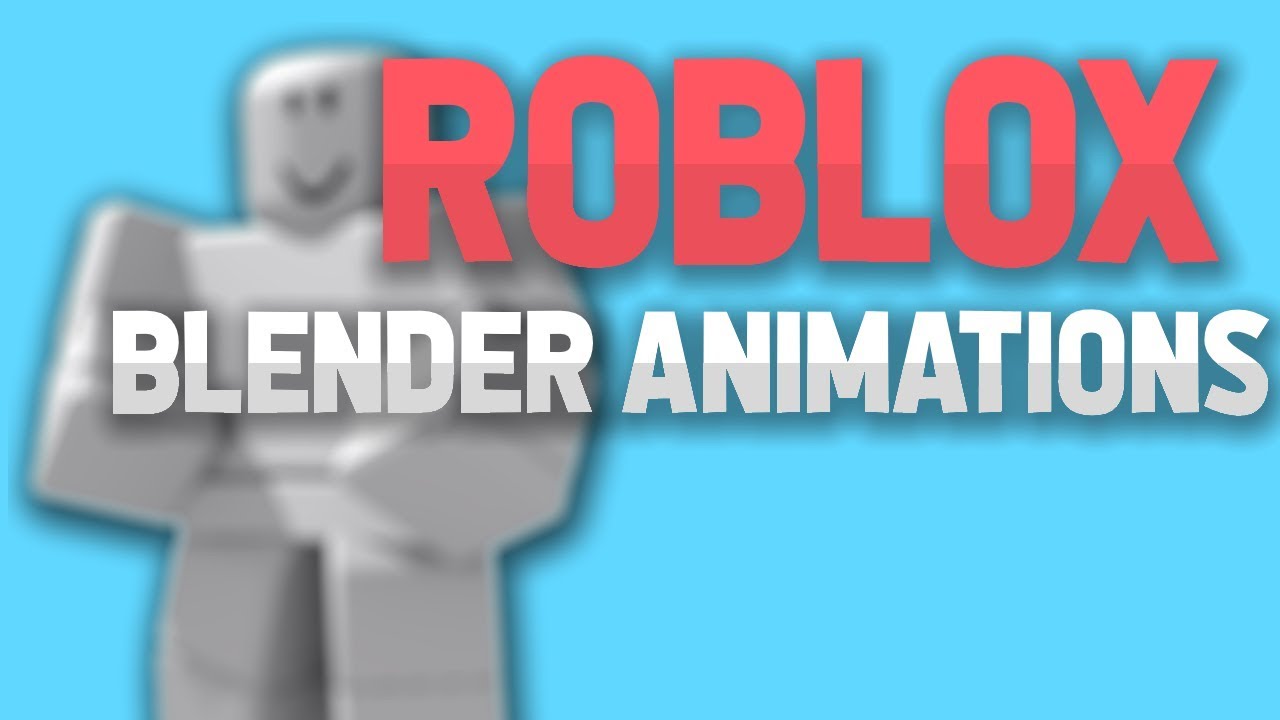 How To Animate Roblox Characters On Blender