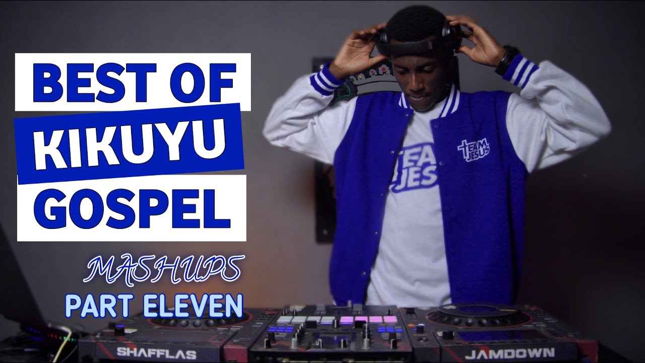BEST OF KIKUYU GOSPEL MASHUPS PART 11 WITH SELECTOR DEDEE [Reggae]
