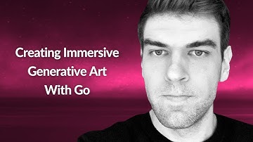 Creating Immersive Generative Art With Go | Preslav Rachev | Conf42 Golang 2021