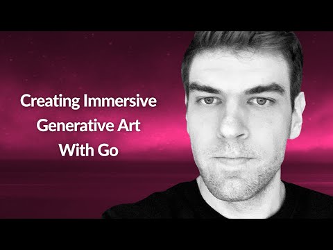 Creating Immersive Generative Art With Go | Preslav Rachev | Conf42 Golang 2021