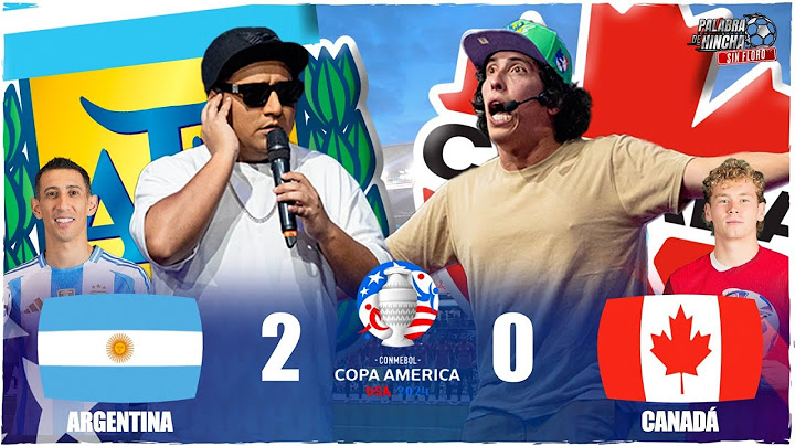 ¡COPA AMÉRICA 2024! ARGENTINA 2 - 0 CANADÁ | PALABRA DE HINCHA