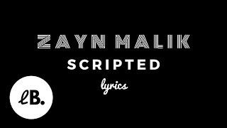 ZAYN - Scripted (Lyrics)