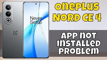 Oneplus Nord CE 4 App Not installed || How to solve App not installed problem