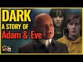 DARK is its Own Version of the Story of Adam and Eve