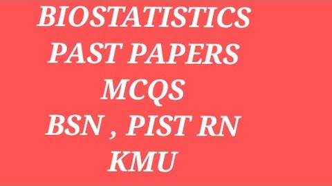 Biostatistics mcqs BSN Post Rn KMU Past paper l 2024