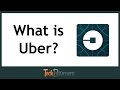 What is Uber & How Does It Work?