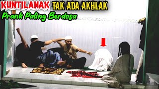 Kuntilanak Tak Ada Akhlak || Prank Paling Berdosa || Asli Lucu Bikin Ngakak 🤣🤣