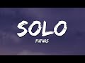 Future - Solo (Lyrics)