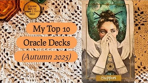 My Top 10 Oracle Decks Of All Time ✨️ (As of  Autumn 2025) 
