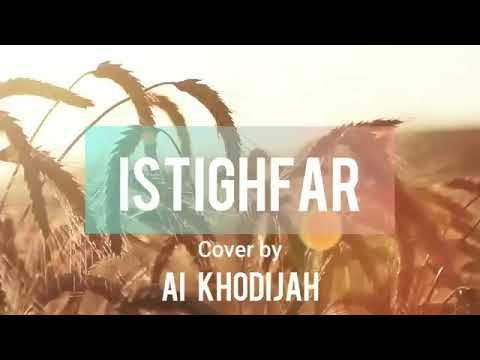 Istighfar - Cover by Ai Khodijah full lirik.mp4