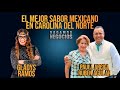 Gladys Ramos - EL MEJOR SABOR MEXICANO EN CAROLINA DEL NORTE