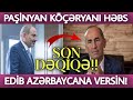 TƏCİLİ: “Paşinyan Köçəryanı həbs edib Azərbaycana versin!” - SON DƏQİQƏ!