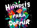 Hipnosis para dormir profundamente ✨ ✦ Octubre 2025
