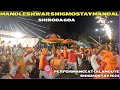 Mandleshwar shigmostav mandal shiroda goa performance at panjim shigmostav 2024