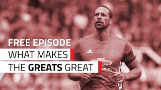 Rio Ferdinand Mentality Course | What Makes The Greats Great?