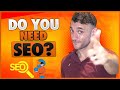 4 reasons why YOU need SEO in 2022