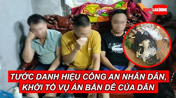Tước danh hiệu công an nhân dân, khởi tố vụ án cán bộ công an bắn dê của dân | Báo Người Lao Động