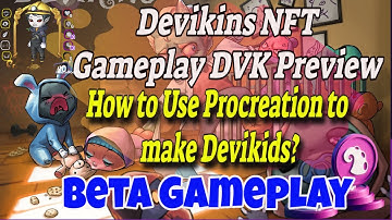 Devikins NFT Gameplay DVK Preview How to Use Procreation to make Devikids BETA Gameplay 😍😍💯💯