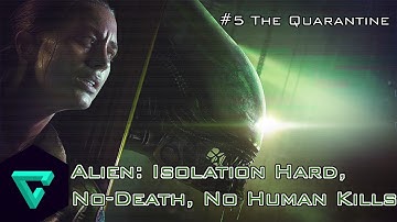 Alien: Isolation Mission 5 (The Quarantine) - Hard, No Killing, No Deaths 