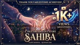 Sahiba  - ( A True Dream Love Story) | Happy Deshwal
