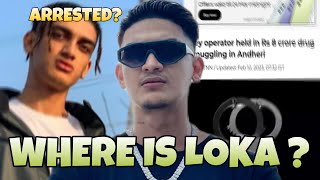 IS LOKA ARRESTED ? What really Happened 😱