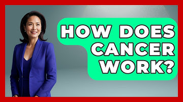 How Does Cancer Work? - Oncology Support Network