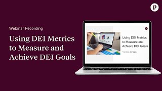 Webinar Recording: Using DEI Metrics to Measure and Achieve DEI Goals