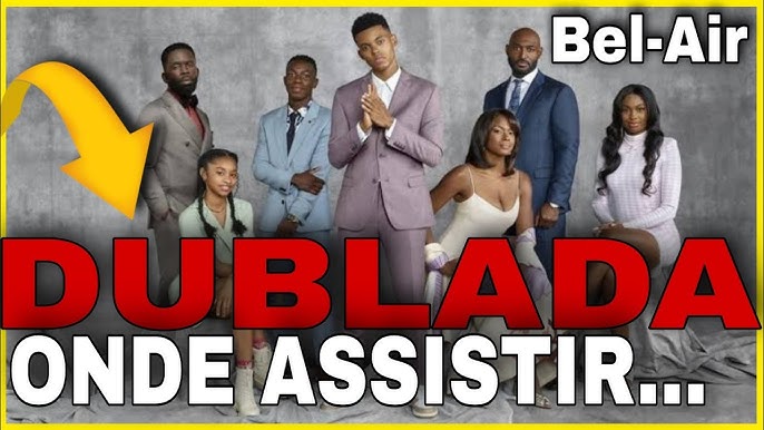 BEL-AIR 2ª TEMPORADA  ONDE ASSISTIR DUBLADA ? 