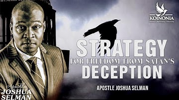 APOSTLE JOSHUA SELMAN | Strategy For Freedom From Satan
