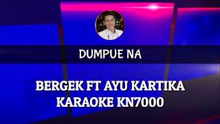 Karaoke Dumpue Na Bergek & Ayu kartika Cover Keyboard KN7000