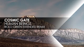 Cosmic Gate - Human Beings (Rolo Green Extended Remix)