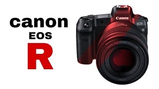 Information About Canon Eos R And Test