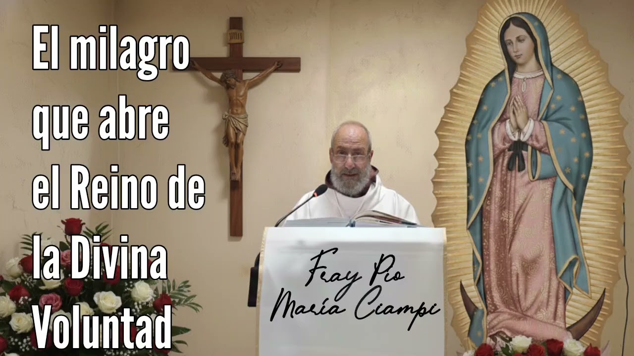 16/01/26 El milagro que abre el Reino de la Divina Voluntad Homilía de Fray Pío María Ciampi