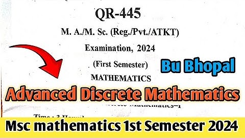 Advanced Discrete mathematics old paper 2024 || Msc 1st semester mathematics bu bhopal ||