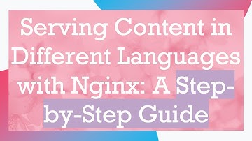 Serving Content in Different Languages with Nginx: A Step-by-Step Guide